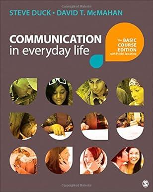 communication in everyday life 1st edition steve duck, david t. mcmahan 1483344983, 978-1483344980