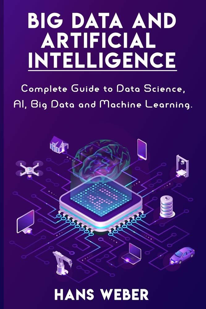 big data and artificial intelligence complete guide to data science ai big data and machine learning 1st