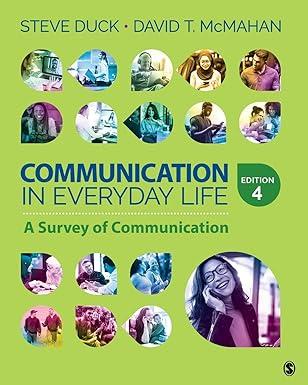 communication in everyday life a survey of communication 4th edition steve duck, david t. mcmahan 1544349874,