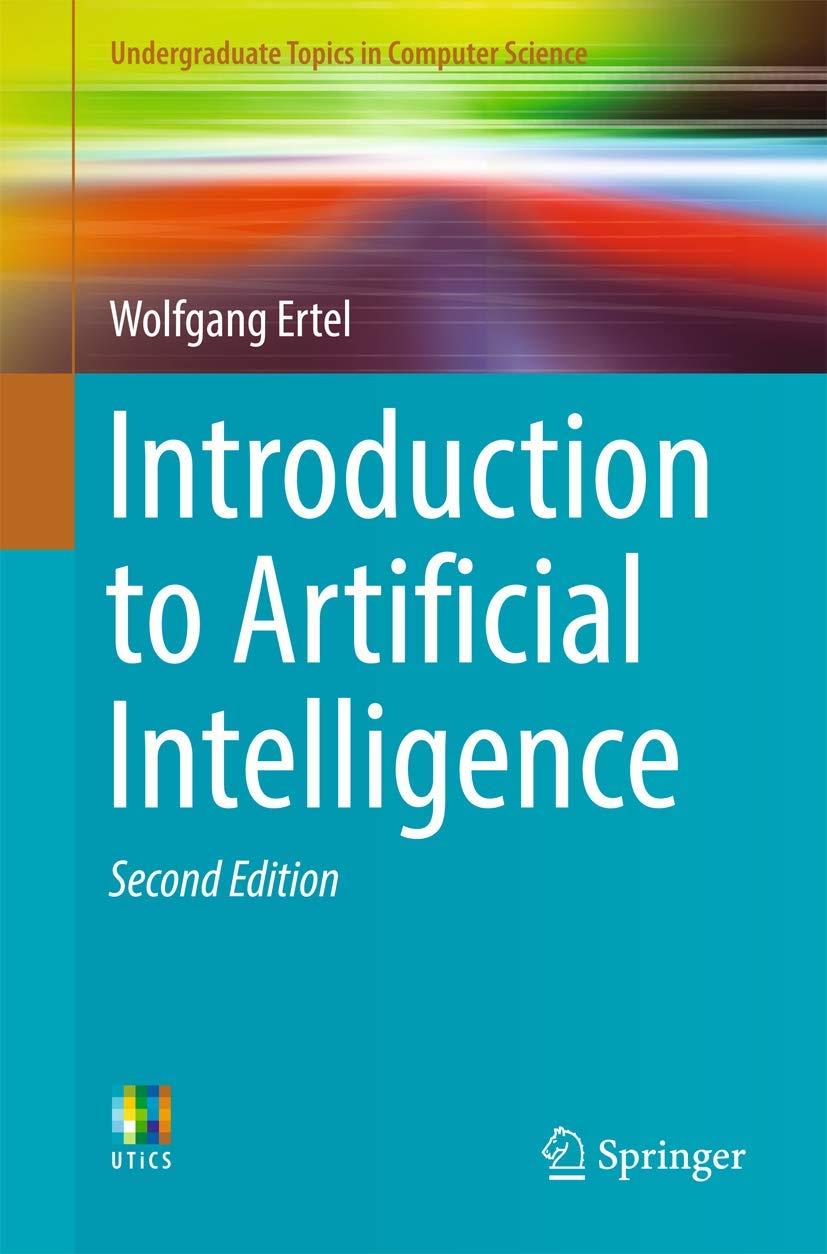 introduction to artificial intelligence 2nd edition wolfgang ertel , nathanael t. black 3319584863,