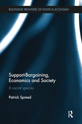 support bargaining  economics and society a social species 1st edition patrick spread 1138243582,