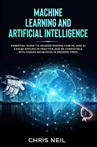 machine learning and artificial intelligence essential guide to understanding how ml and ai can be applied in