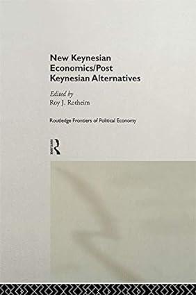 new keynesian economics  post keynesian alternatives 1st edition roy rotheim 0415756537, 978-0415756532