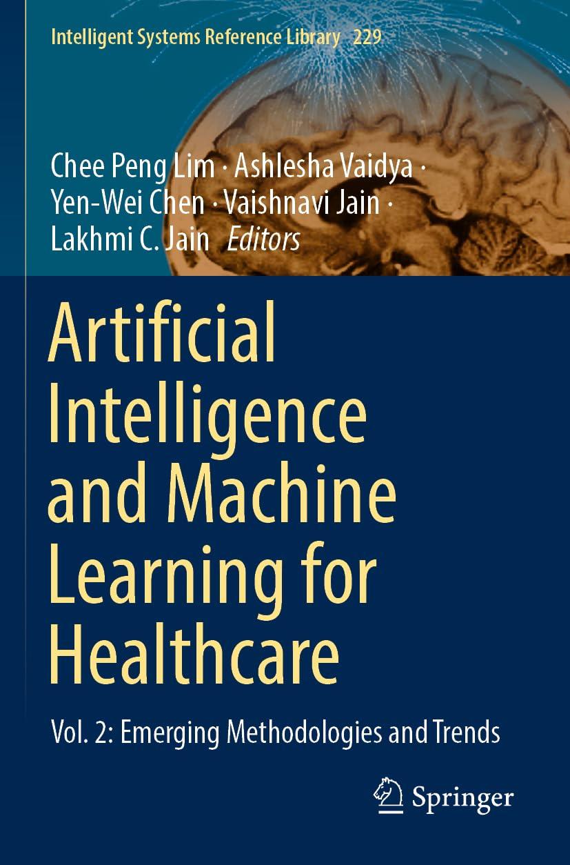 artificial intelligence and machine learning for healthcare vol  2 emerging methodologies and trends 1st