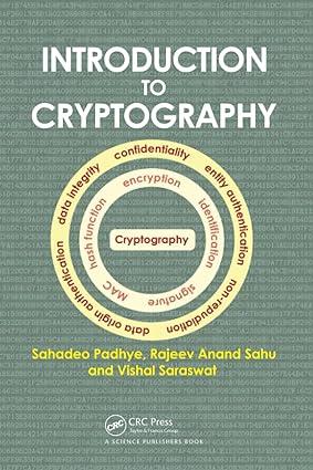 introduction to cryptography 1st edition sahadeo padhye, rajeev a. sahu, vishal saraswat 0367781018,