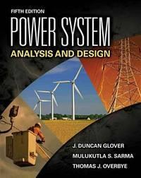 power system analysis and design 5th edition j duncan glover, mulukutla s sarma, thomas overbye 1111425779,
