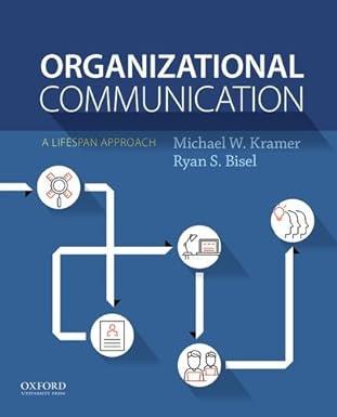 organizational communication a lifespan approach 1st edition michael w. kramer, ryan s. bisel 0190606266,