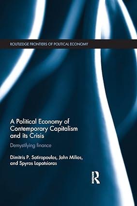 a political economy of contemporary capitalism and its crisis  demystifying finance 1st edition dimitris
