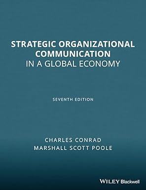 strategic organizational communication in a global economy 1st edition charles conrad 1444338633,