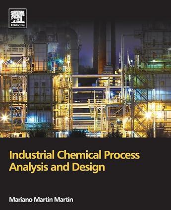 industrial chemical process analysis and design 1st edition mariano martín 0081010931, 9780081010938