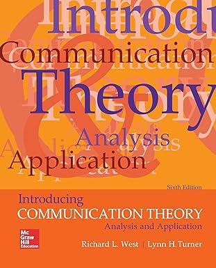 introducing communication theory analysis and application 6th edition richard west, lynn turner 1259870324,