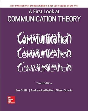 a first look at communication theory 10th edition emory a. griffin, ledbetter, sparks 1260091562,