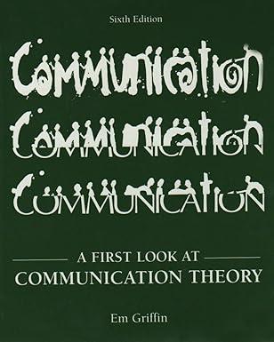 a first look at communication theory 6th edition glenn g. sparks em griffin andrew m. ledbetter 0073010189,