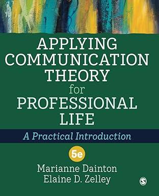 applying communication theory for professional life a practical introduction 5th edition marianne dainton,