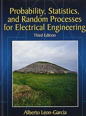 probability statistics and random processes for electrical engineering 3rd edition alberto leon-garcia