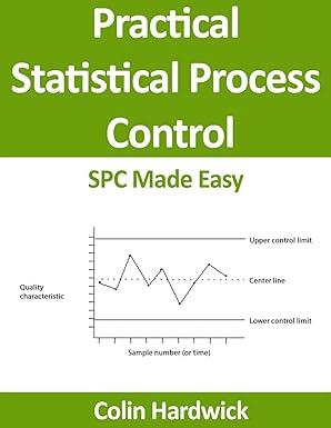 practical statistical process control spc made easy 1st edition colin p hardwick 1502945290, 978-1502945297