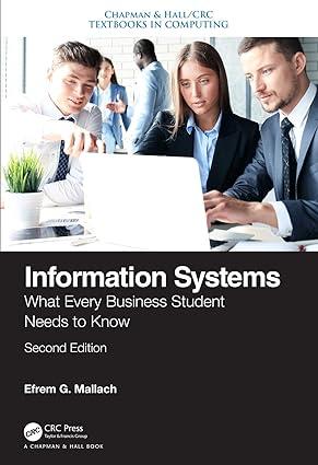 information systems what every business student needs to know 2nd edition efrem g. mallach 0367183536,