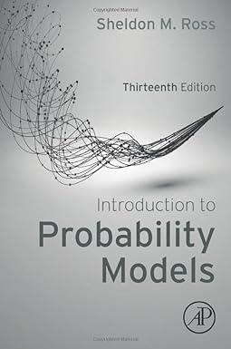 introduction to probability models 13th edition sheldon m. ross 0443187614, 978-0443187612