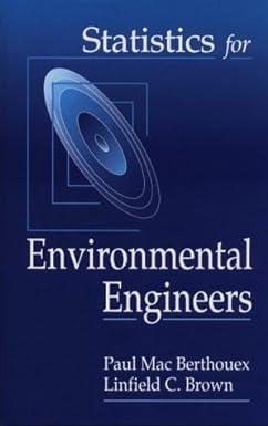 statistics for environmental engineers 1st edition paul mac berthouex, linfield c. brown 1566700310,