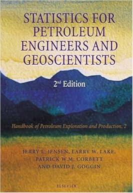 statistics for petroleum engineers and geoscientists 2nd edition jerry jensen, l.w. lake (author), patrick