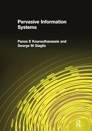 pervasive information systems 1st edition panos e kourouthanassis, george m giaglis 1138692816, 978-1138692817