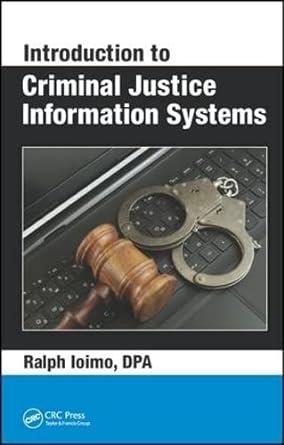 introduction to criminal justice information systems 1st edition ralph ioimo 036759708x, 978-0367597085