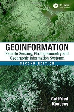 geoinformation remote sensing photogrammetry and geographic information systems 2nd edition gottfried konecny
