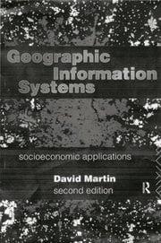 geographic information systems socioeconomic applications 2nd edition david martin 0415125723, 978-0415125727