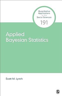applied bayesian statistics 1st edition scott m. lynch 154433463x, 978-1544334639