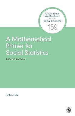 a mathematical primer for social statistics 2nd edition john fox 1071833200, 978-1071833209
