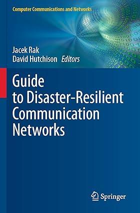 guide to disaster resilient communication networks 1st edition jacek rak, david hutchison 3030446875,