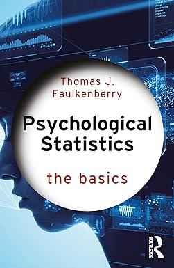 psychological statistics the basics 1st edition thomas j. faulkenberry 1032020954, 978-1032020952
