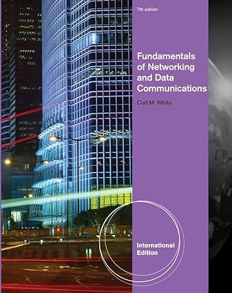 fundamentals of networking and data communications 7th edition curt m. white 978-0849399930