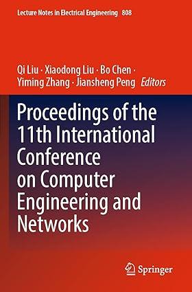 proceedings of the 11th international conference on computer engineering and networks 1st edition qi liu,