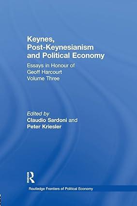 keynes post keynesianism and political economy essays in honour of geoff harcourt volume three 1st edition