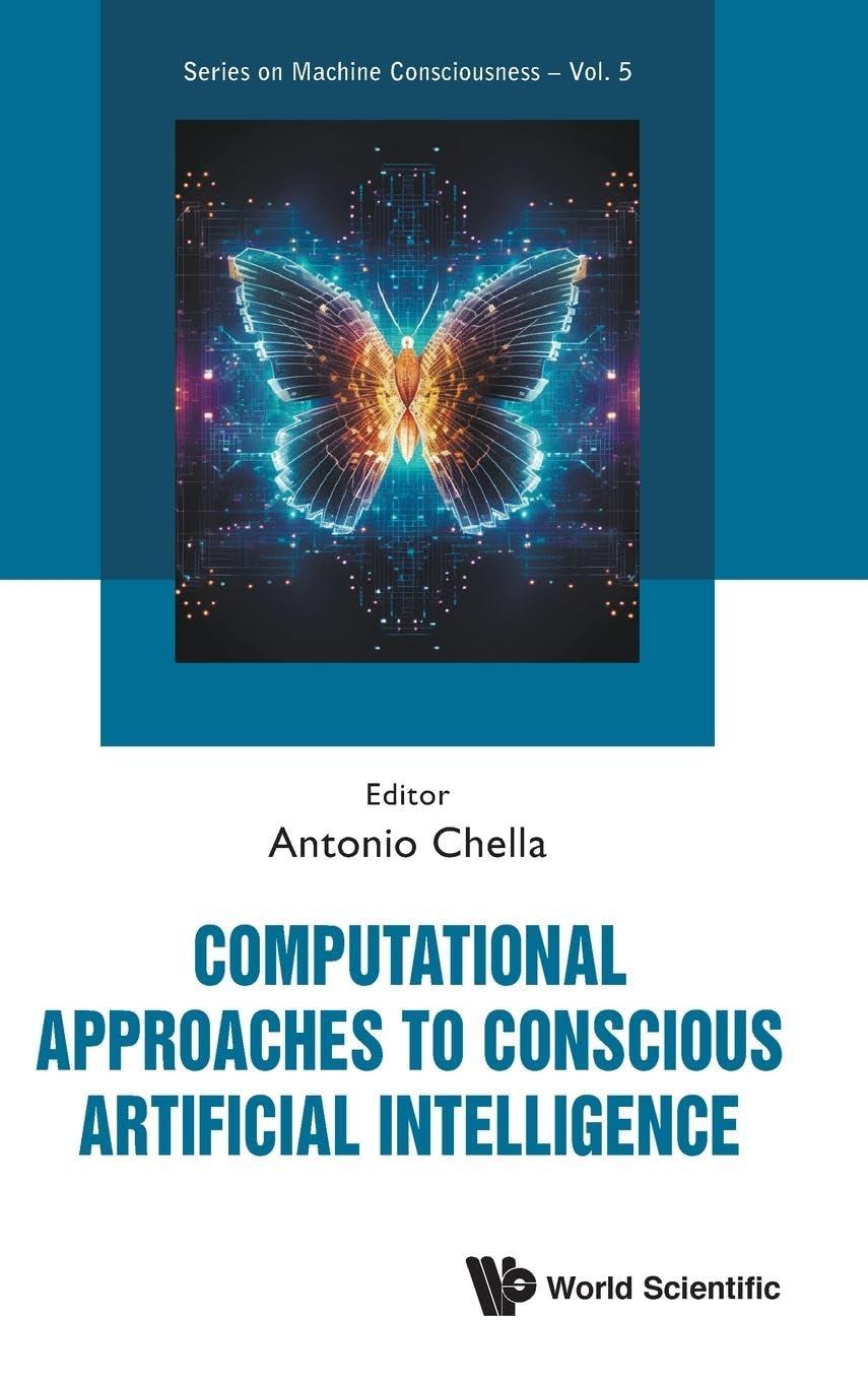 computational approaches to conscious artificial intelligence volume 5 1st edition antonio chella 9811276668,