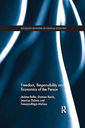 freedom responsibility and economics of the person 1st edition jérôme ballet , damien bazin, jean-luc