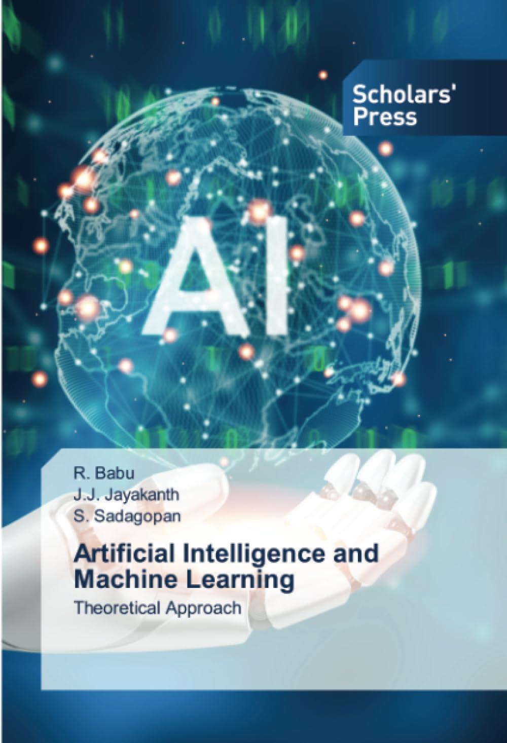 artificial intelligence and machine learning theoretical approach 1st edition r. babu , j.j. jayakanth , s.