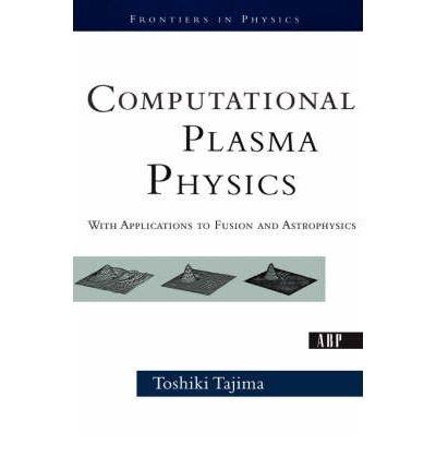 computational plasma physics with applications to fusion and astrophysics 1st edition toshi tajima