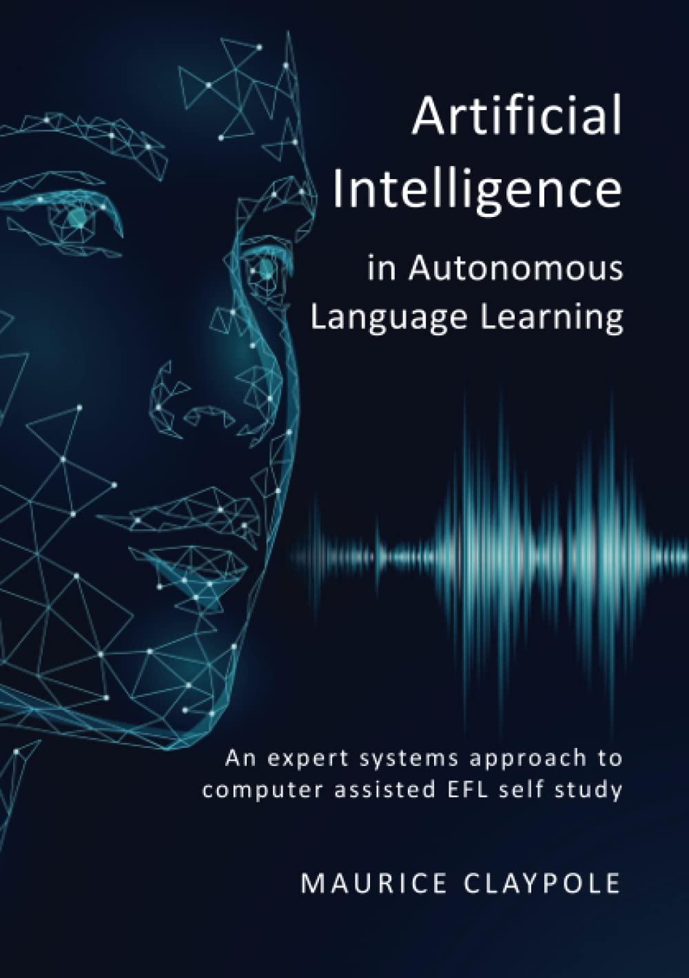 artificial intelligence in autonomous language learning an expert systems approach to computer assisted efl