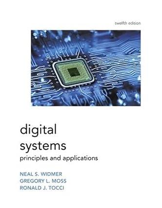 digital systems principles and application 12th edition ronald tocci, neal widmer, gregory moss 0134220137,