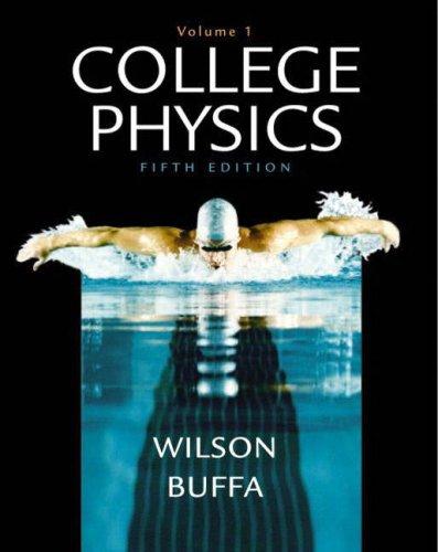 college physics volume 1 5th edition jerry d. wilson, anthony j. buffa, jerry d wilson 0130475998,
