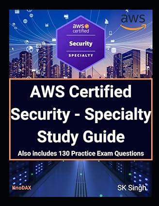 aws certified security specialty study guide 1st edition sk singh b0cfz5g5q1, 979-8857946145