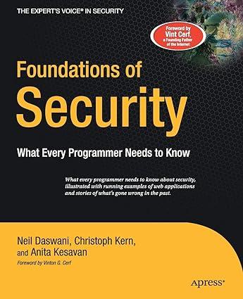 foundations of security what every programmer needs to know 1st edition christoph kern, anita kesavan, neil