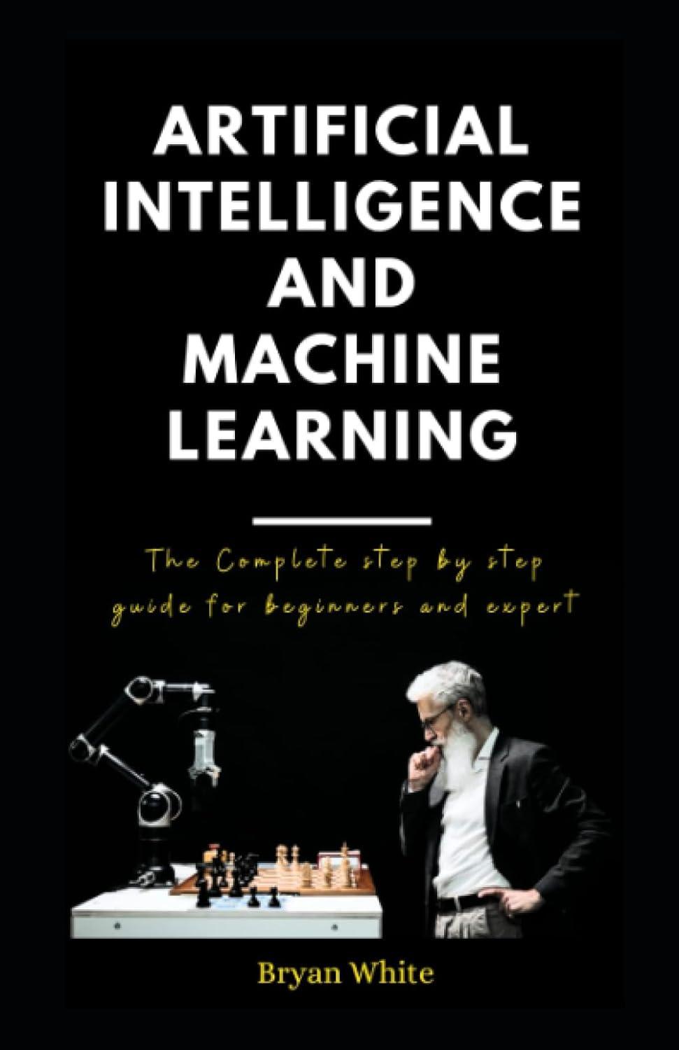 artificial intelligence and machine learning 1st edition bryan wh?t? b0cjkttmnn, 979-8861154598