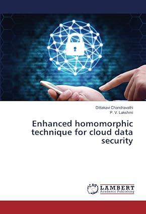 enhanced homomorphic technique for cloud data security 1st edition dittakavi chandravathi, p. v. lakshmi