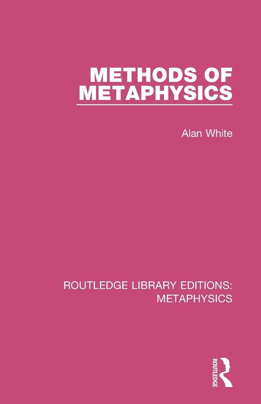 methods of metaphysics 1st edition alan white 0367194112, 978-0367194116