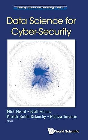 data science for cyber-security volume 3 1st edition nick heard, niall adams, patrick rubin-delanchy
