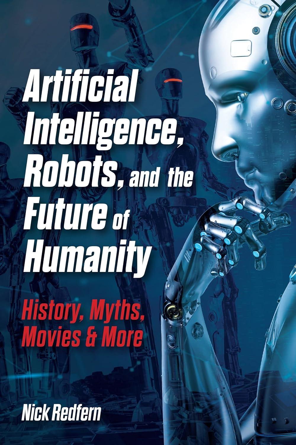 artificial intelligence robots and the future of humanity 1st edition nick redfern 1578597420, 978-1578597420
