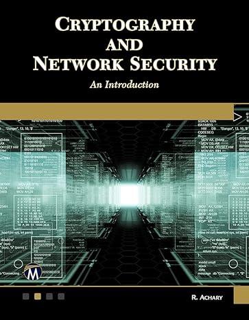 cryptography and network security an introduction 1st edition r. achary 1683926919, 978-1683926917